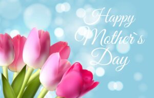 Happy Mother's Day on May 11, 2025