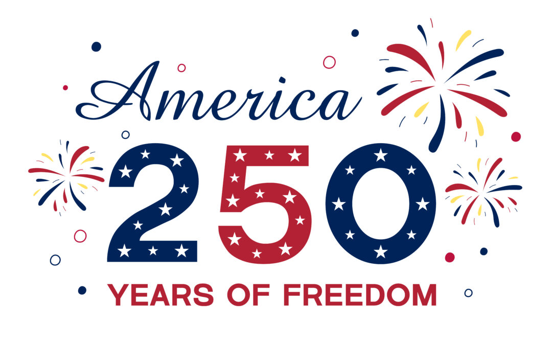Celebrating America's 250th birthday on July 4, 2026.